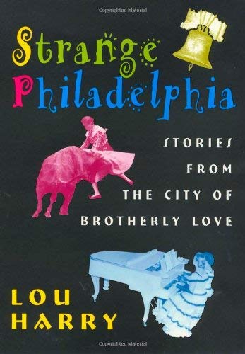 Image for Strange Philadelphia: Stories from the City of Brotherly Love