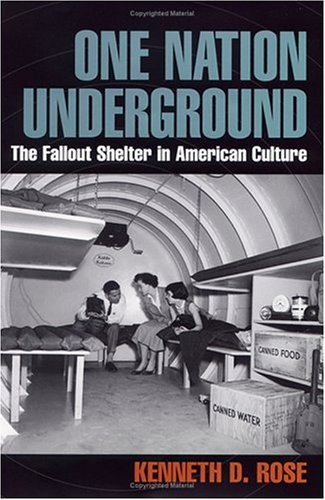 Image for One Nation Underground: The Fallout Shelter in American Culture
