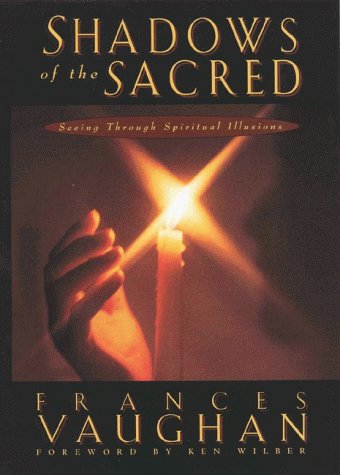 Image for Shadows of the Sacred: Seeing Through Spiritual Illusions