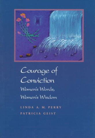Courage of Conviction: Women's Words, Women's Wisdom Image for Courage of Conviction: Women's Words, Women's Wisdom