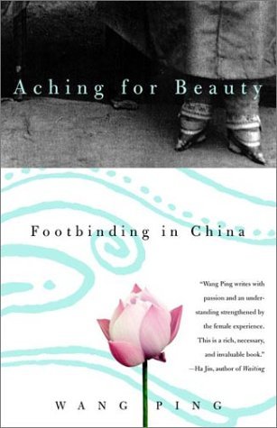 Aching for Beauty: Footbinding in China Image for Aching for Beauty: Footbinding in China