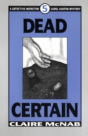 Image for Dead Certain (Mcnab, Claire. Detective Inspector Carol Ashton Mystery, 5.)
