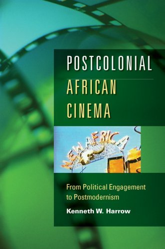 Postcolonial African Cinema: From Political Engagement to Postmodernism Image for Postcolonial African Cinema: From Political Engagement to Postmodernism