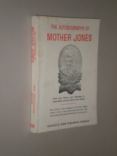 The autobiography of Mother Jones Image for The autobiography of Mother Jones