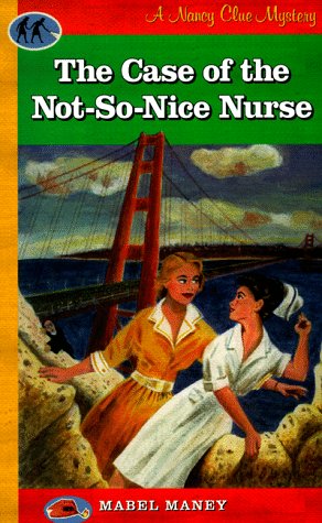 The Case of the Not-So-Nice Nurse (A Nancy Clue Mystery) Image for The Case of the Not-So-Nice Nurse (A Nancy Clue Mystery)