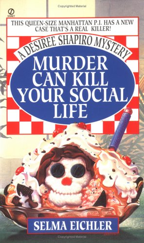 Image for Murder Can Kill Your Social Life (Desiree Shapiro Mystery)