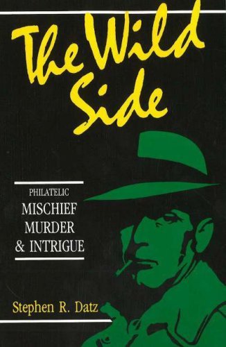 The Wild Side : Philatelic Mischief, Murder & Intrigue Image for The Wild Side : Philatelic Mischief, Murder & Intrigue