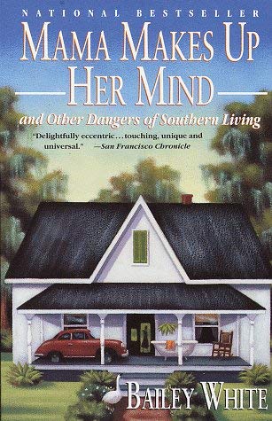 Image for Mama Makes Up Her Mind: And Other Dangers of Southern Living (Vintage)