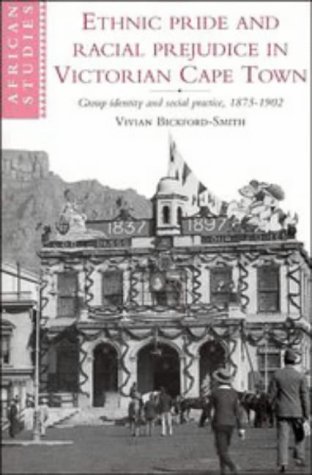 Image for Ethnic Pride and Racial Prejudice in Victorian Cape Town (African Studies)