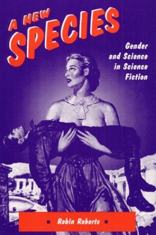 Image for A New Species: GENDER AND SCIENCE IN SCIENCE FICTION