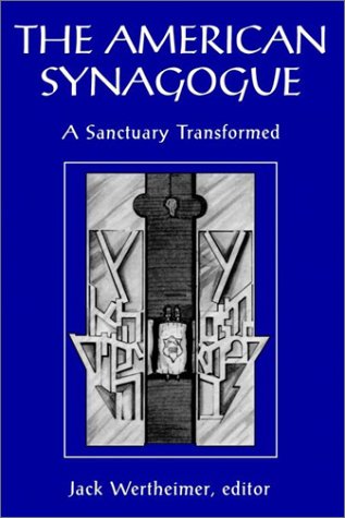 The American Synagogue: A Sanctuary Transformed (Brandeis Series in America) Image for The American Synagogue: A Sanctuary Transformed (Brandeis Series in America)