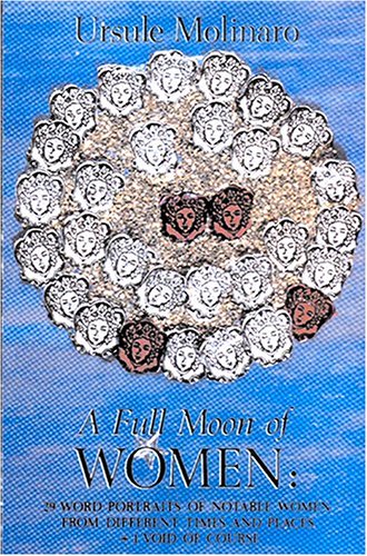 Image for A Full Moon of Women: 29 Word Portraits of Notable Women